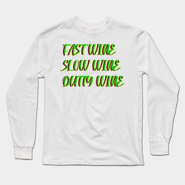 FAST WINE SLOW WINE DUTTY WINE - CARNIVAL CARIBANA PARTY TRINI DJ Long Sleeve T-Shirt by FETERS & LIMERS